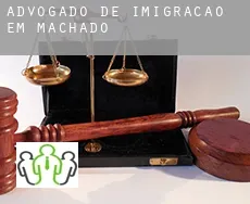 Advogado de imigração em  Machado