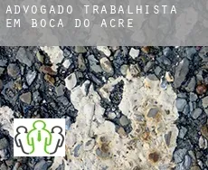 Advogado trabalhista em  Boca do Acre